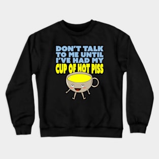 Don't Talk To Me Until I've Had My Sippies Crewneck Sweatshirt